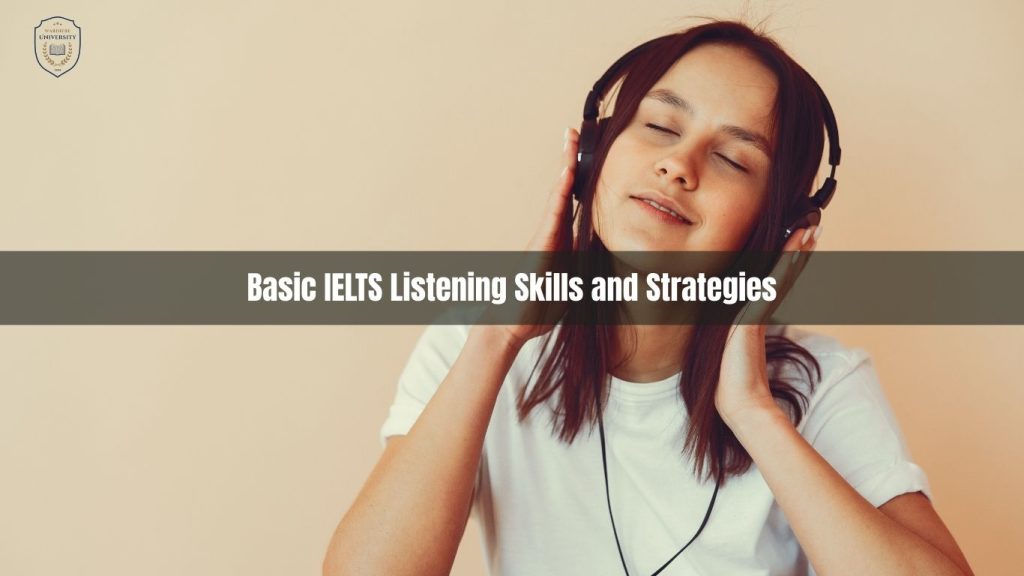 Basic IELTS Listening Skills and Strategies | Kỹ năng và chiến lược thi nghe IELTS cơ bản