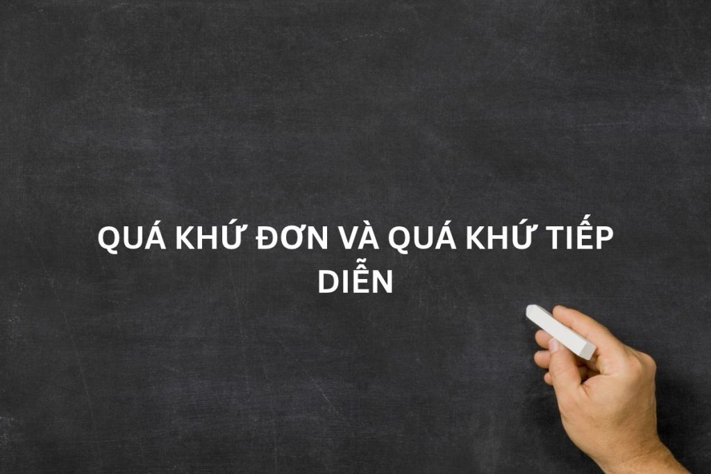 Quá khứ đơn và quá khứ tiếp diễn
